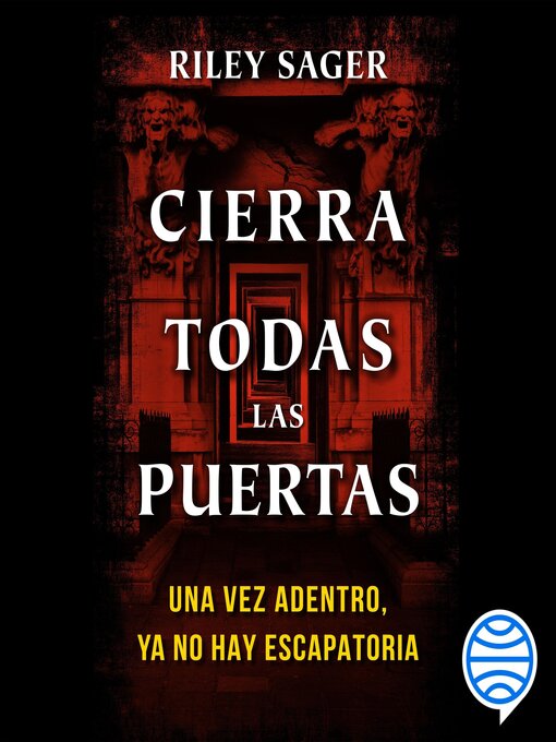 Title details for Cierra todas las puertas by Riley Sager - Available